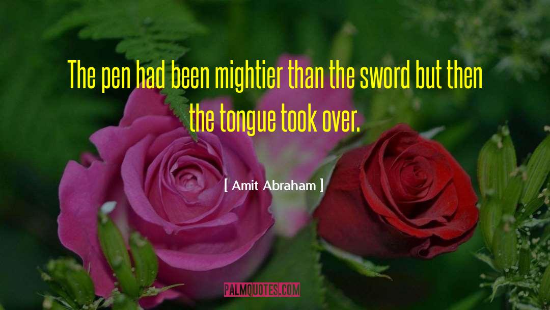 Mightier quotes by Amit Abraham