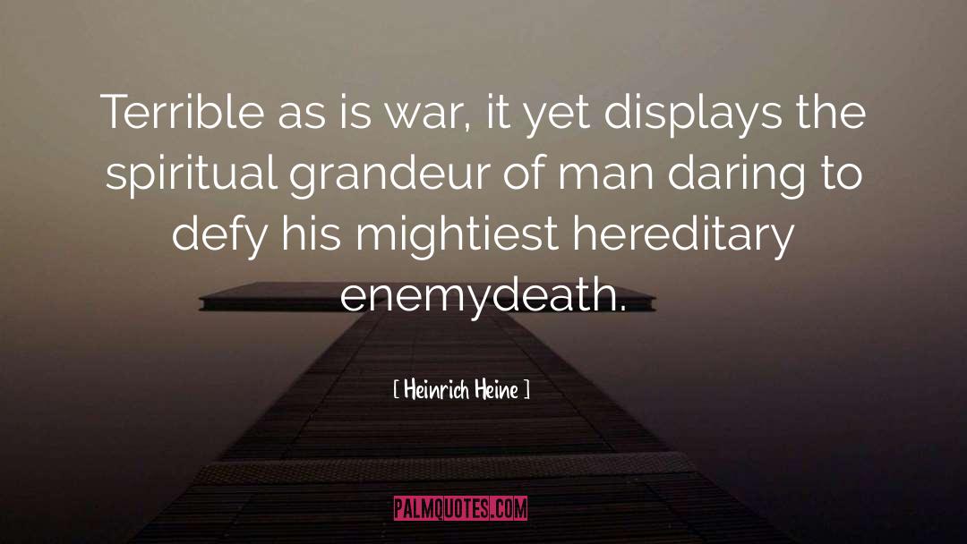 Mightiest quotes by Heinrich Heine