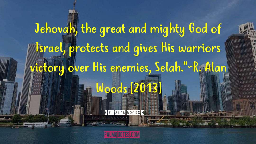 Mighty God quotes by R. Alan Woods