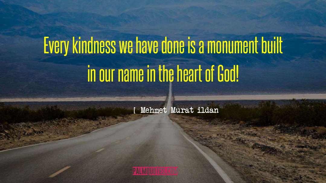 Mighty Kindness quotes by Mehmet Murat Ildan