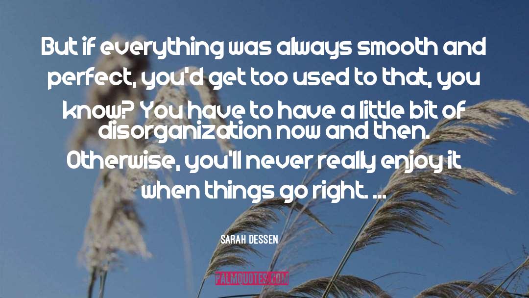 Mighty Things quotes by Sarah Dessen