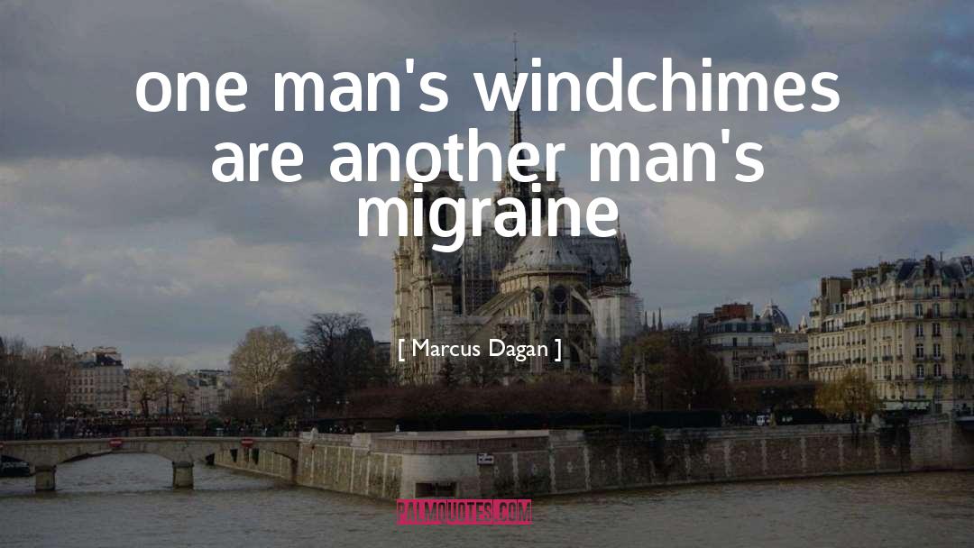 Migraine quotes by Marcus Dagan