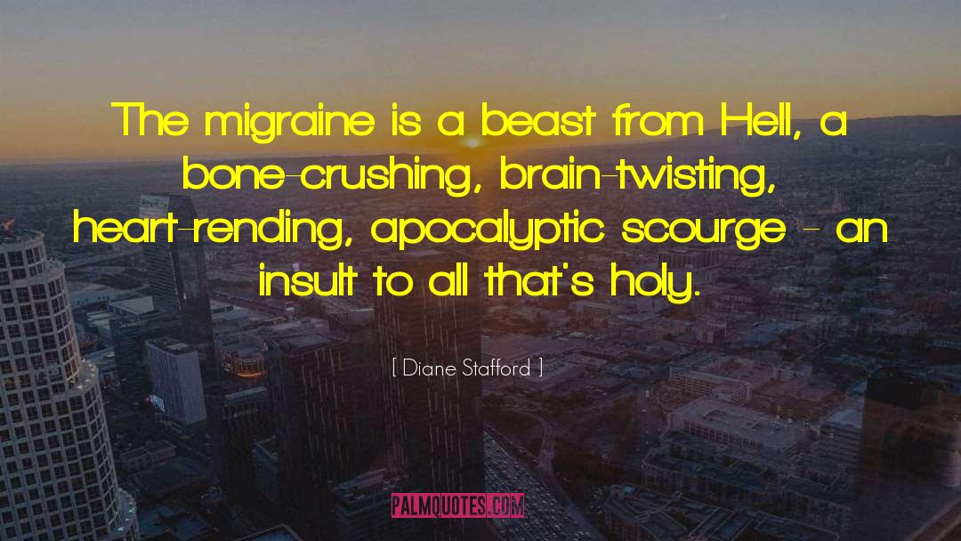 Migraine quotes by Diane Stafford