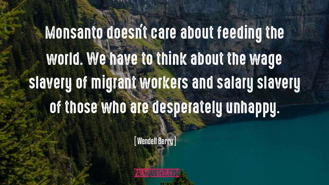 Migrant Workers quotes by Wendell Berry