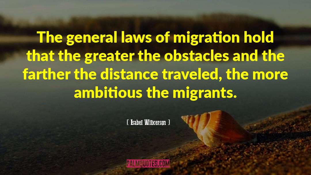 Migrants quotes by Isabel Wilkerson