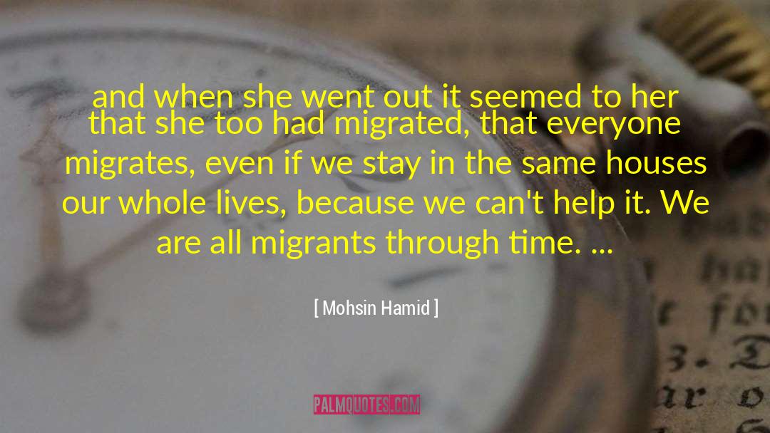 Migrants quotes by Mohsin Hamid