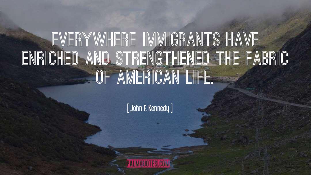 Migrants quotes by John F. Kennedy