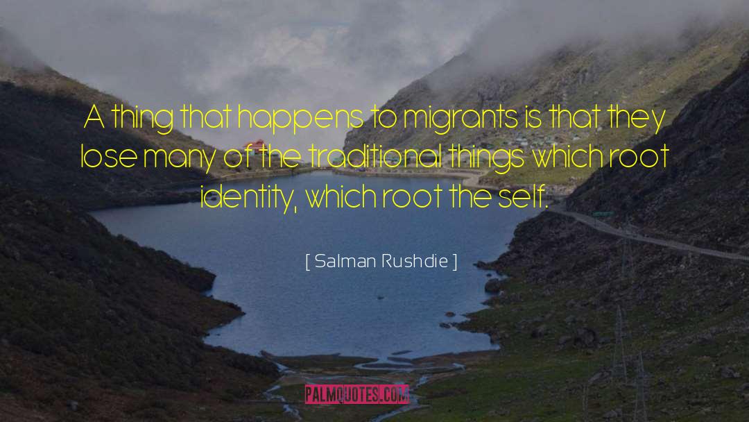 Migrants quotes by Salman Rushdie