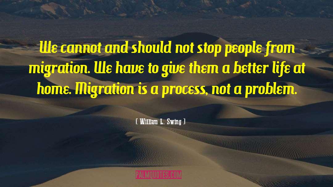 Migration quotes by William L. Swing