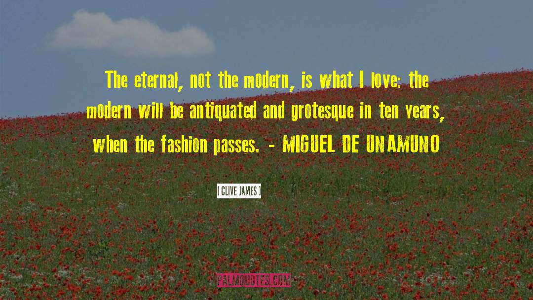 Miguel De Unamuno quotes by Clive James