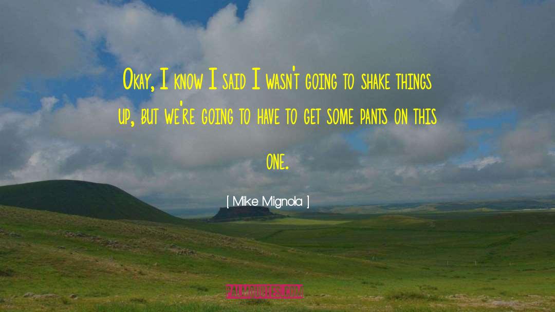 Mike Mignola quotes by Mike Mignola