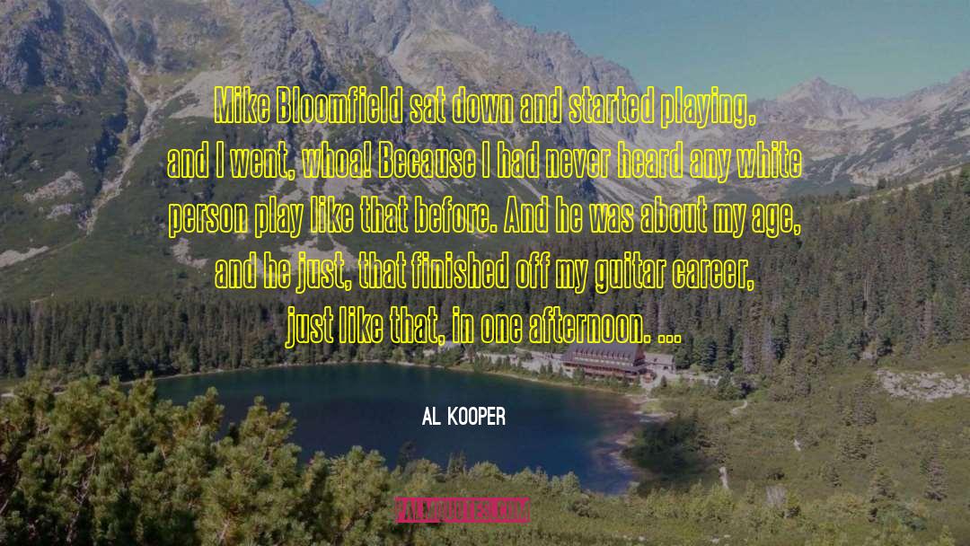 Mike Montgomery quotes by Al Kooper