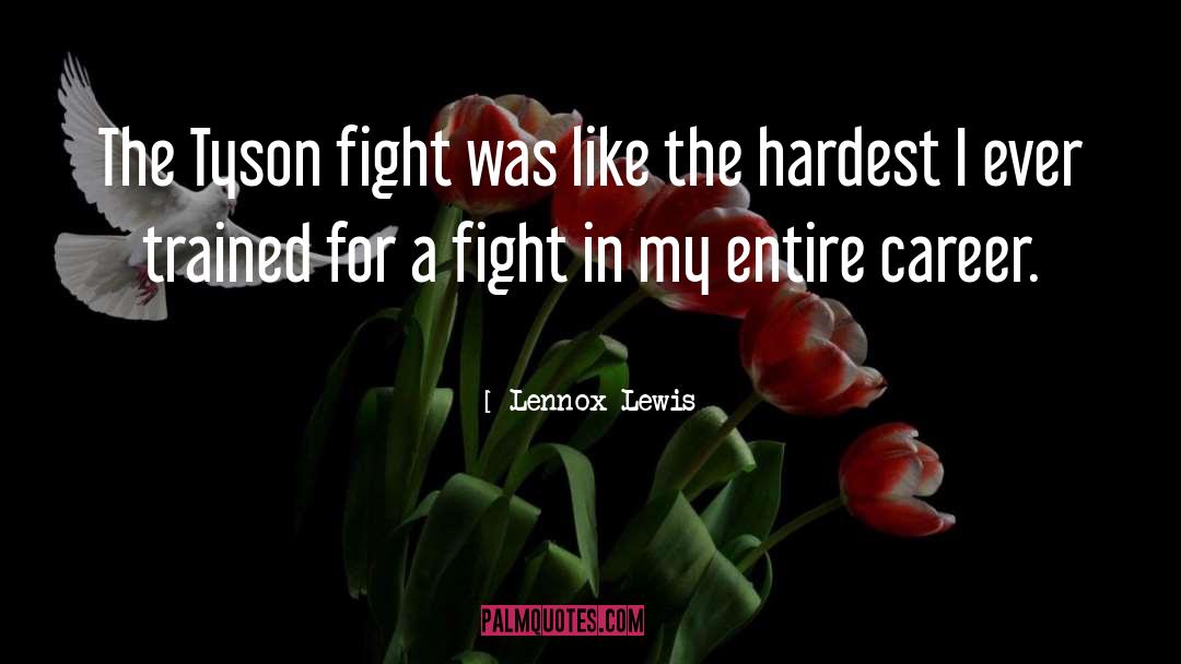 Mike Tyson Lennox Lewis quotes by Lennox Lewis