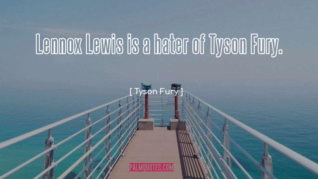 Mike Tyson Lennox Lewis quotes by Tyson Fury