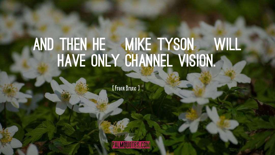 Mike Tyson Video quotes by Frank Bruno