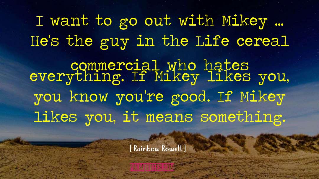 Mikey quotes by Rainbow Rowell