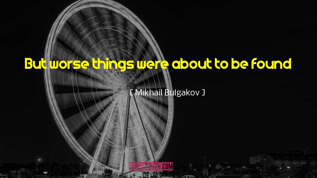 Mikhail And Gregori quotes by Mikhail Bulgakov