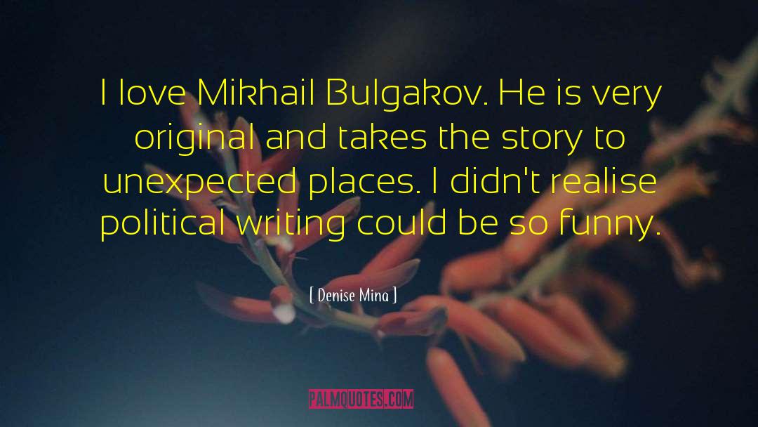 Mikhail Bulgakov quotes by Denise Mina