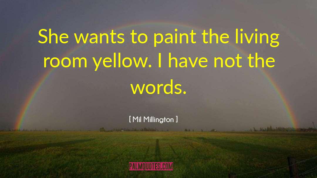 Mil quotes by Mil Millington