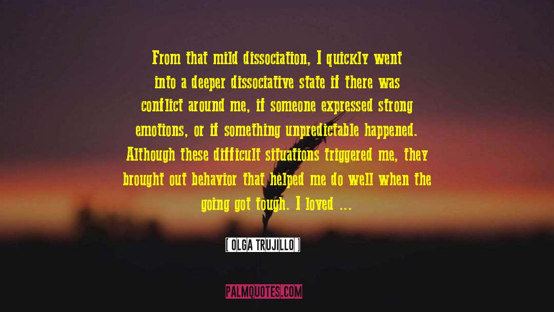 Mild Dissociation quotes by Olga Trujillo