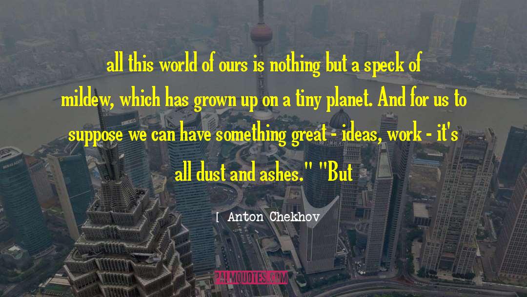 Mildew quotes by Anton Chekhov