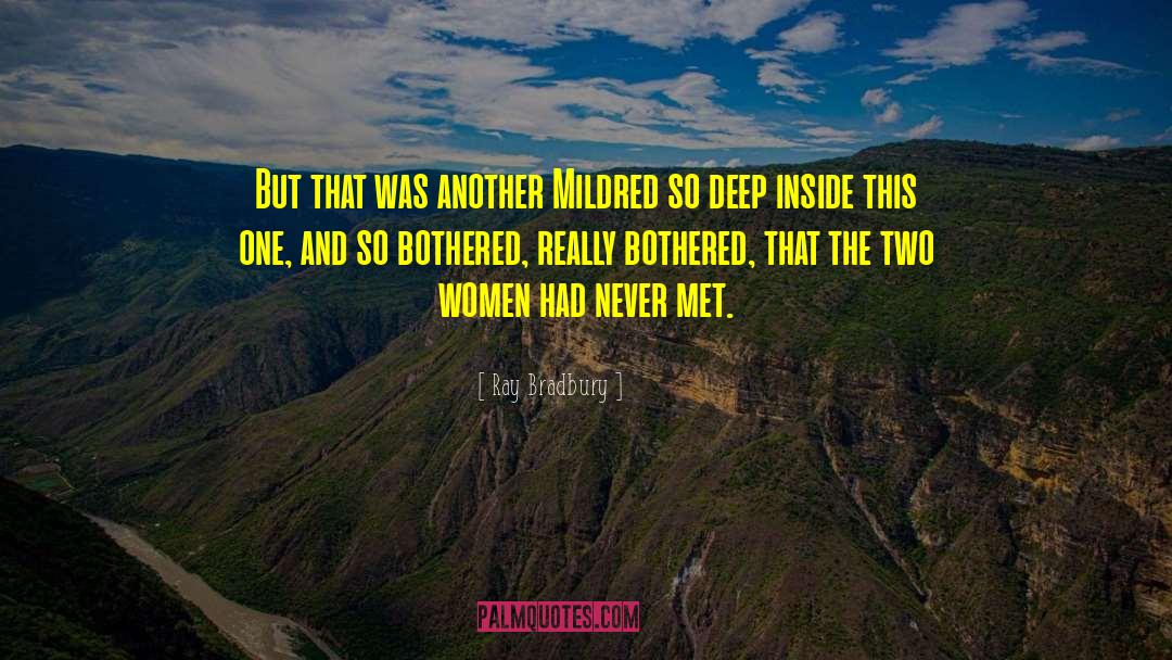 Mildred Fahrenheit quotes by Ray Bradbury