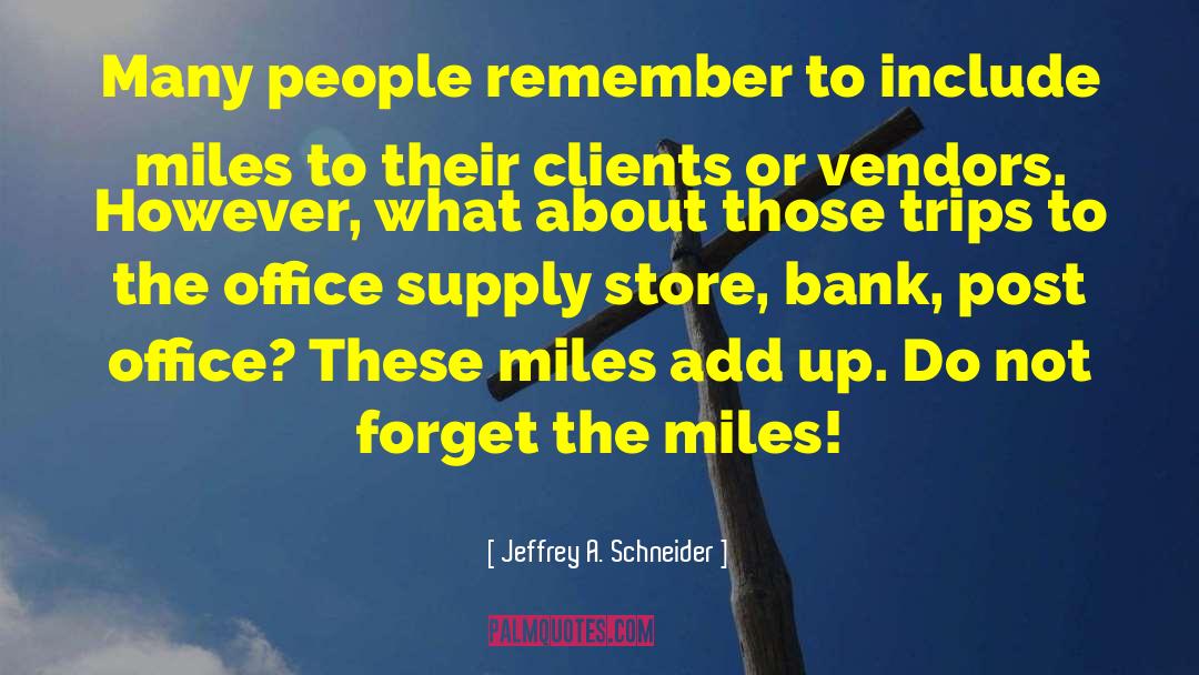 Mileage quotes by Jeffrey A. Schneider