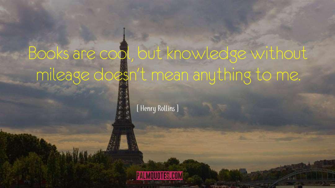 Mileage quotes by Henry Rollins