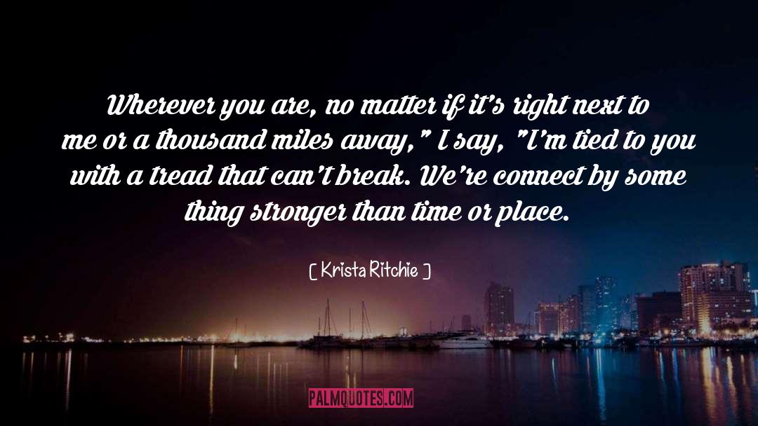Miles Away quotes by Krista Ritchie