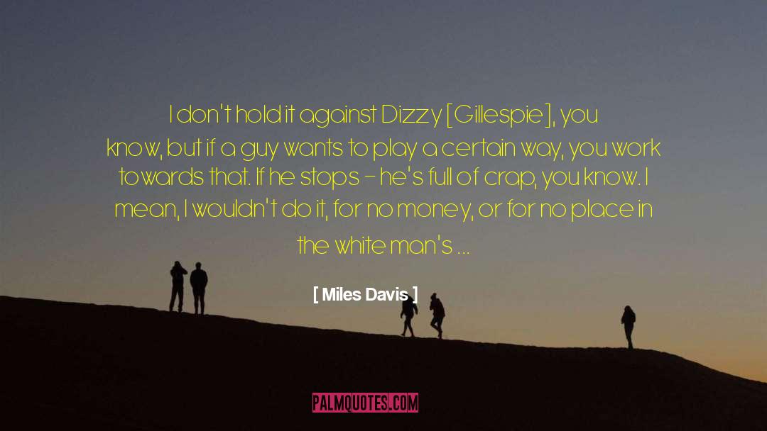 Miles Davis quotes by Miles Davis