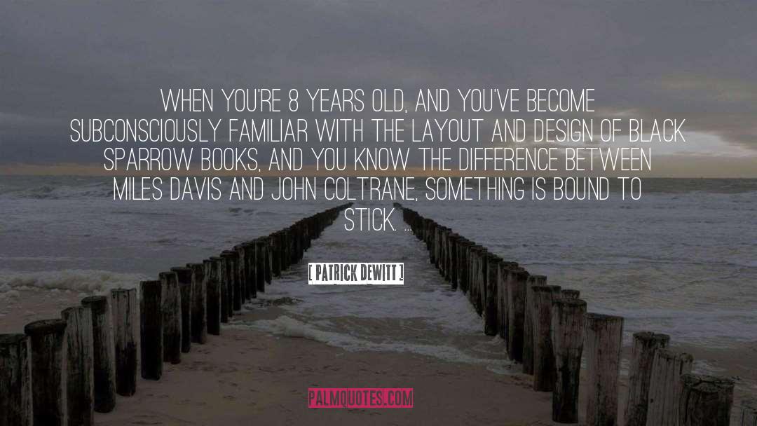 Miles Davis quotes by Patrick DeWitt