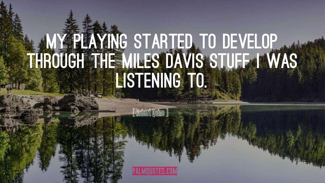 Miles Davis quotes by Robert Quine