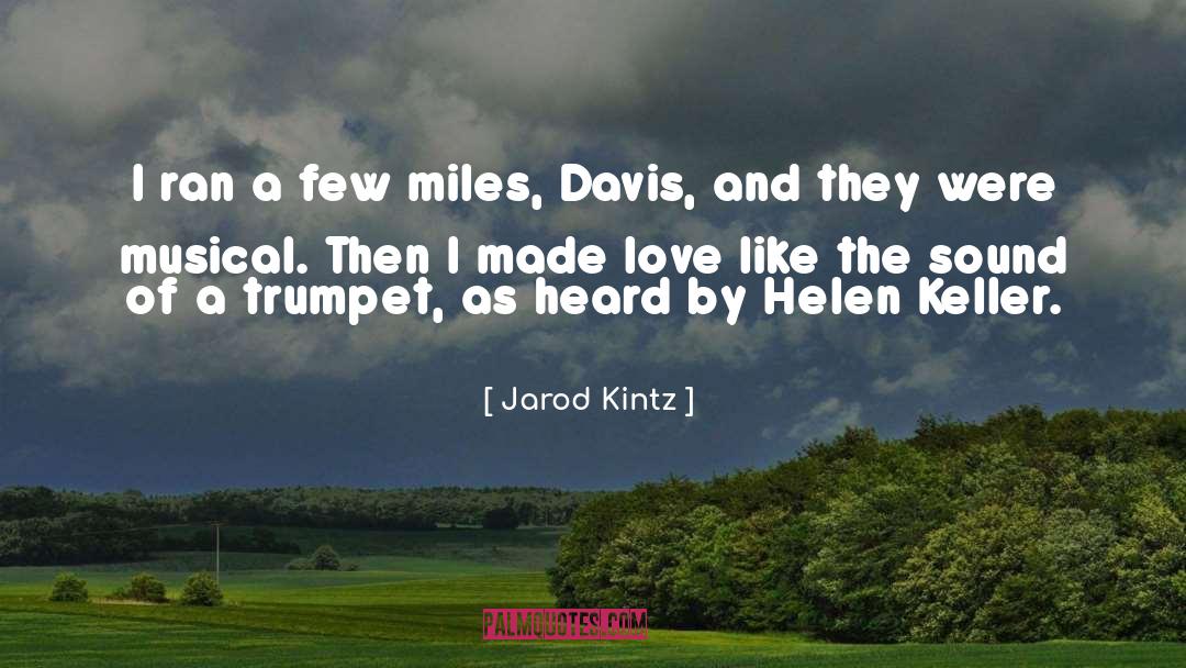 Miles Davis quotes by Jarod Kintz