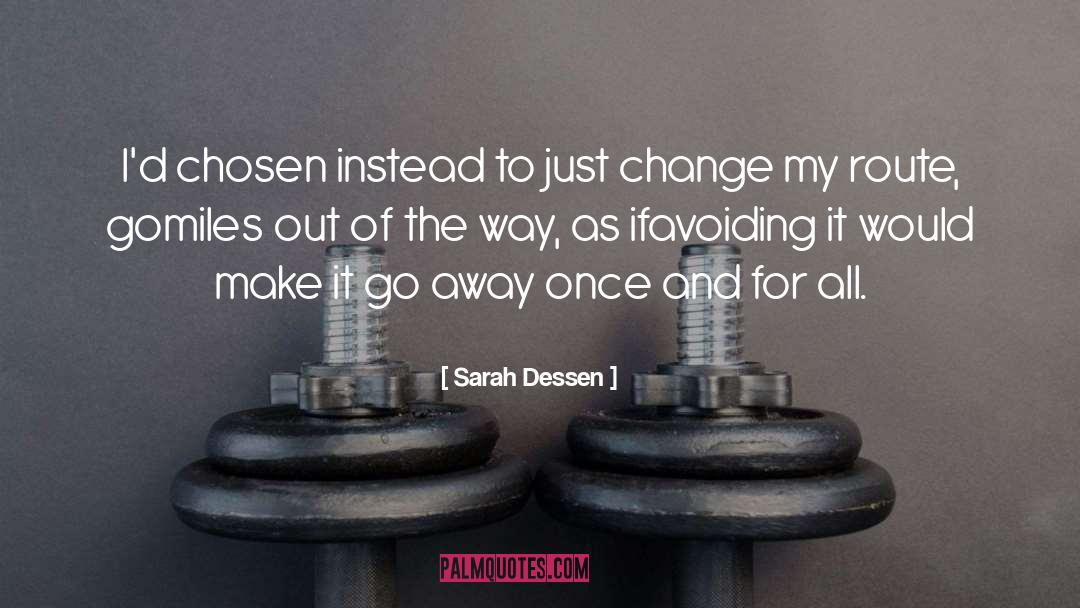 Miles Of Trials quotes by Sarah Dessen