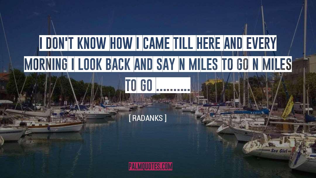 Miles To Go quotes by RADANKS