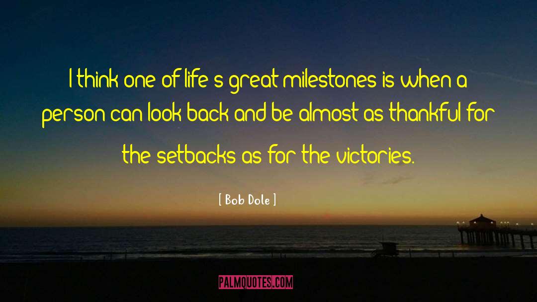 Milestone quotes by Bob Dole