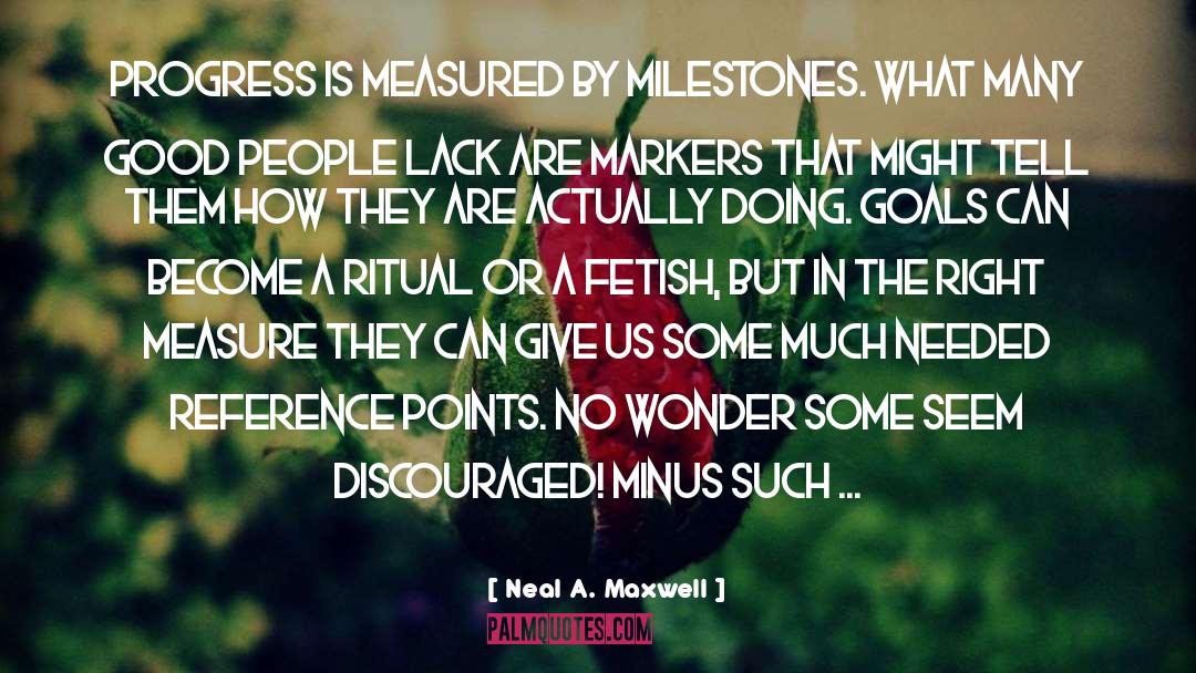 Milestone quotes by Neal A. Maxwell