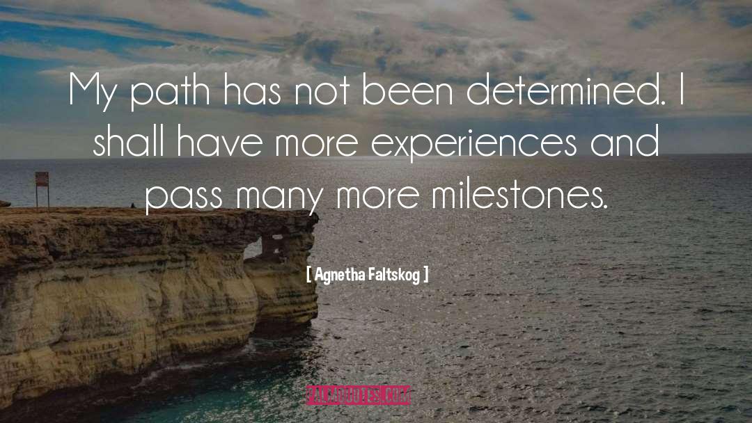 Milestone quotes by Agnetha Faltskog