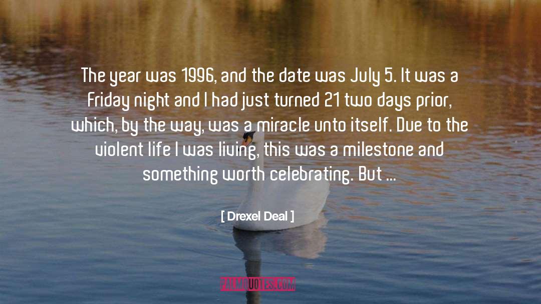 Milestone quotes by Drexel Deal