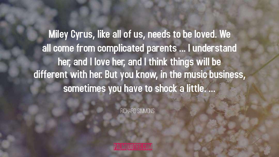 Miley Cyrus quotes by Richard Simmons