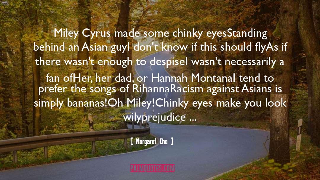 Miley Cyrus quotes by Margaret Cho