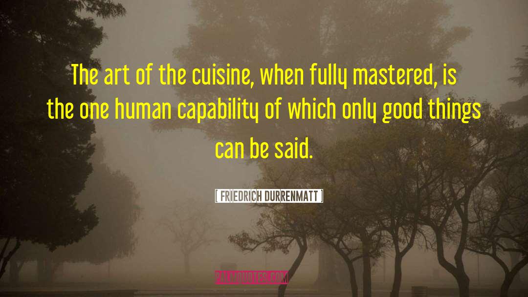 Milina Cuisine quotes by Friedrich Durrenmatt