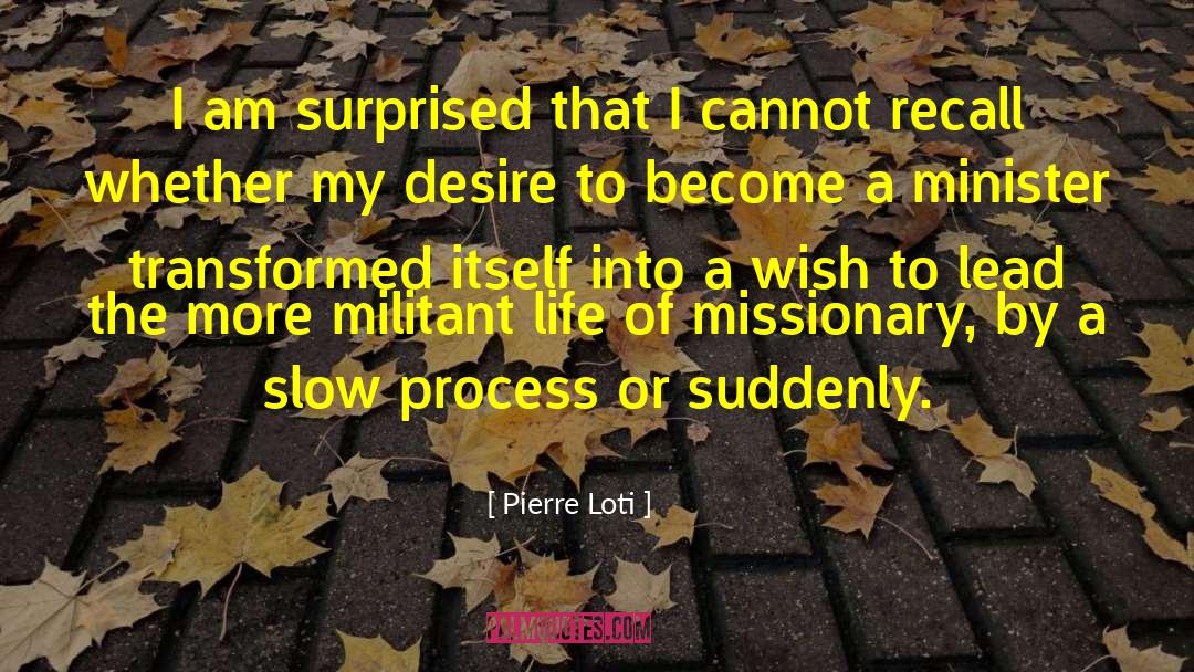 Militant quotes by Pierre Loti