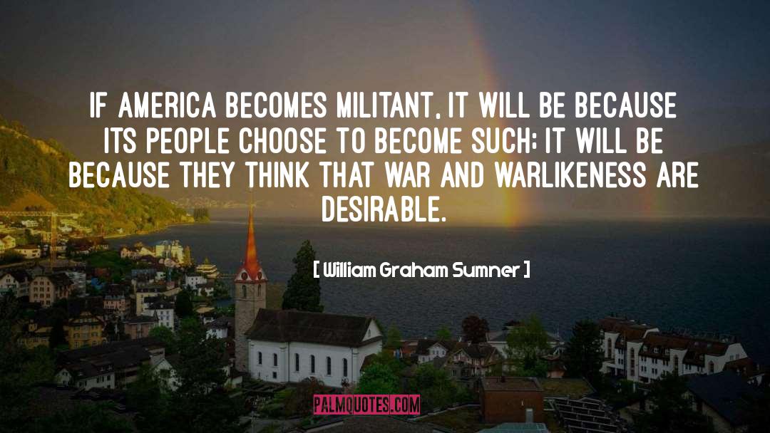 Militant quotes by William Graham Sumner