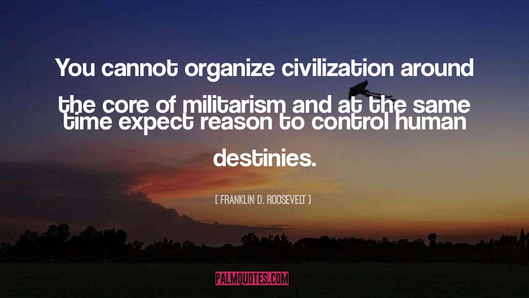 Militarism quotes by Franklin D. Roosevelt