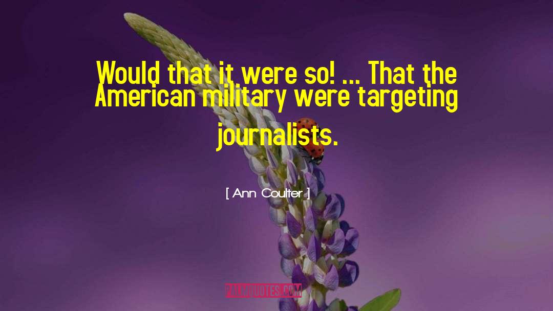 Military Coups quotes by Ann Coulter