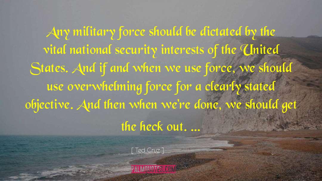 Military Force quotes by Ted Cruz