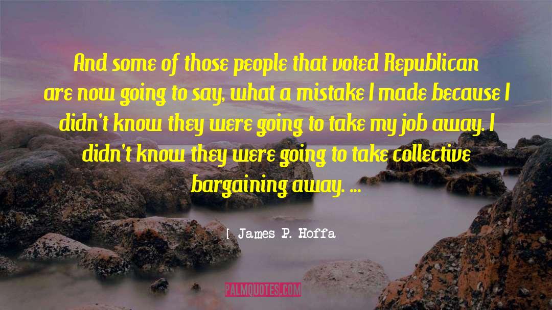 Military Going Away quotes by James P. Hoffa