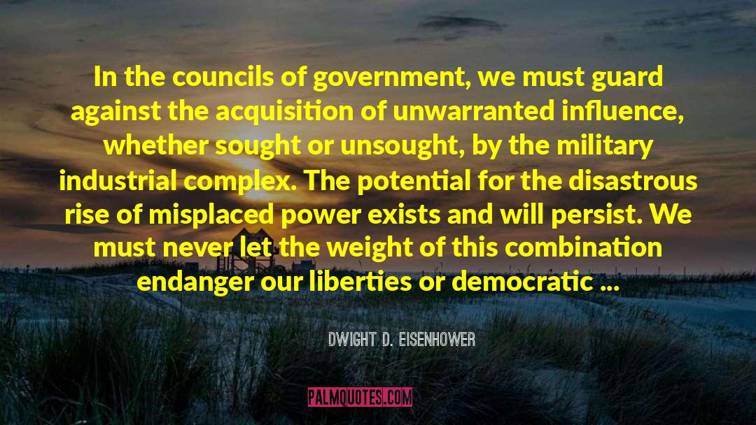 Military Industrial Complex quotes by Dwight D. Eisenhower