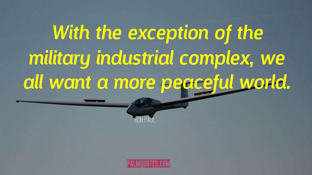 Military Industrial Complex quotes by Ron Paul